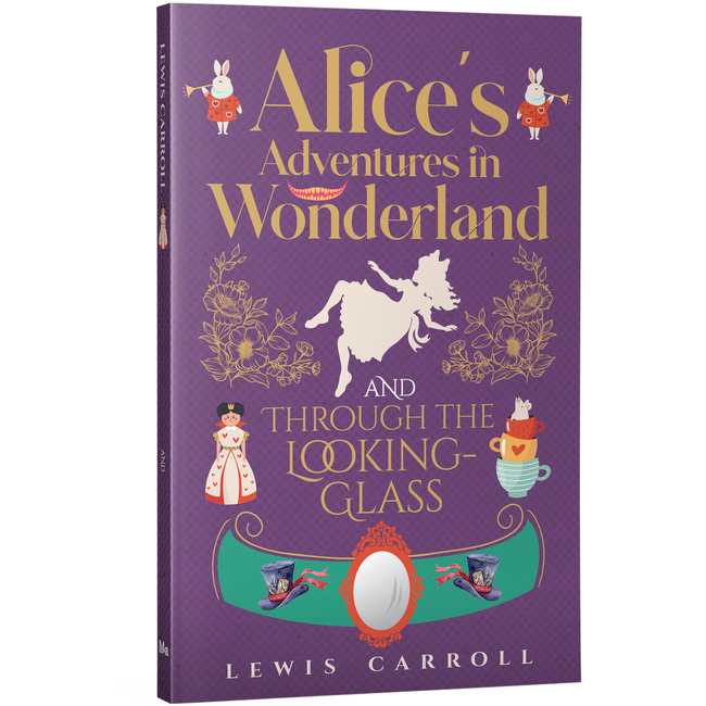 Alice’s adventures in wonderland & Through the Looking-Glass by Jane Austen | Classic Literature | Unabridged & Complete (208 Pages) | Fiction Novel for Readers of All Ages