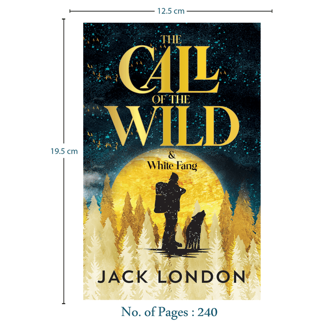 The Call of the Wild & White Fang – Adventure Classic – Unabridged & Complete (240 Pages) – Fiction Novel for Readers of All Ages