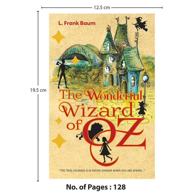 The Wonderful Wizard of Oz – Fantasy and Adventure Children’s Classic – Unabridged & Complete (128 Pages) – Fiction Novel for Readers of All Ages