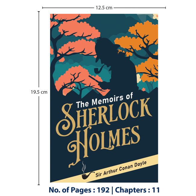 The Memoirs of Sherlock Holmes | Sherlock Holmes Classic | Mystery & Thriller Novel | Unabridged and Complete (192 Pages) | Detective Fiction for Readers of All Ages