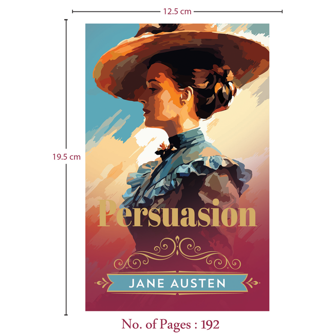 Persuasion by Jane Austen | Romantic & Youthful Classic | Unabridged & Complete (192 Pages) | Victorian Literature | Must-Read Fiction Novel for Readers of All Ages Who Enjoy Romantic Classics