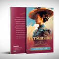Persuasion by Jane Austen | Romantic & Youthful Classic | Unabridged & Complete (192 Pages) | Victorian Literature | Must-Read Fiction Novel for Readers of All Ages Who Enjoy Romantic Classics