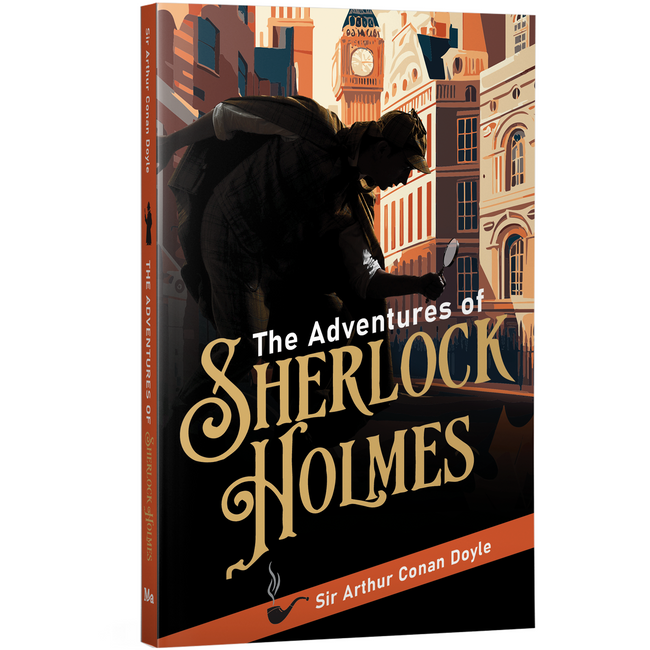 The Adventures of Sherlock Holmes | Sherlock Holmes Classic | Mystery & Thriller Novel | Unabridged & Complete (240 Pages) || Detective Fiction for Readers of All Ages