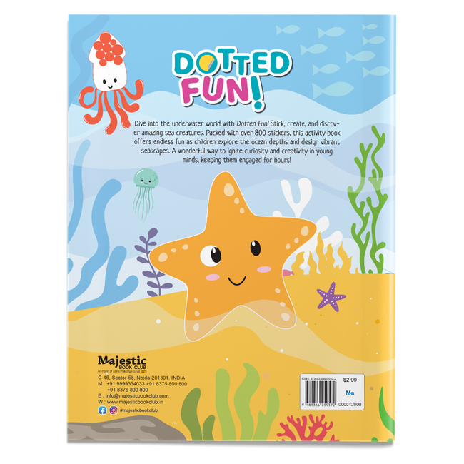Sea Animals Dotted Fun Sticker Book for Kids Age 2+ I 800+ Dotted Stickers I 16 Pages + 4 Sticker Sheets I Fun Preschool Activity Book By Majestic Book Club