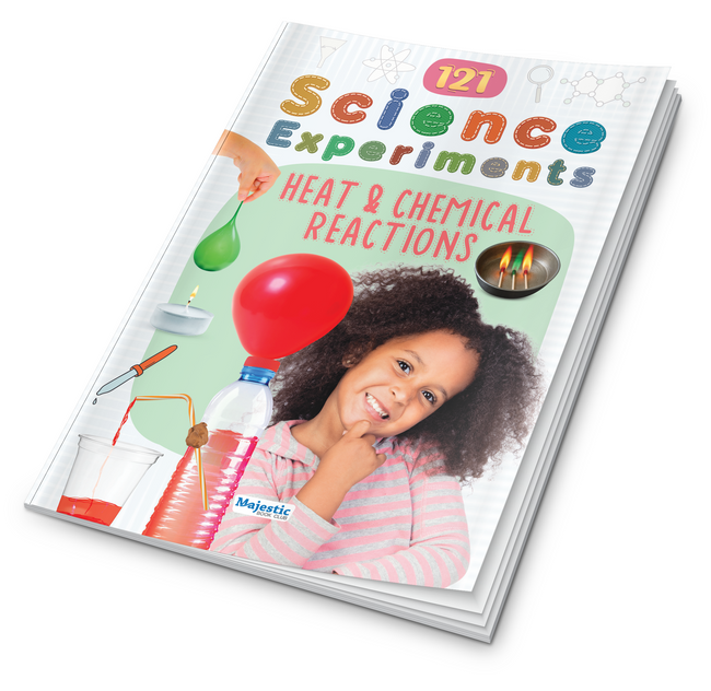 121 Science Experiments: Heat & Chemical Reactions for Kids Ages 8+
