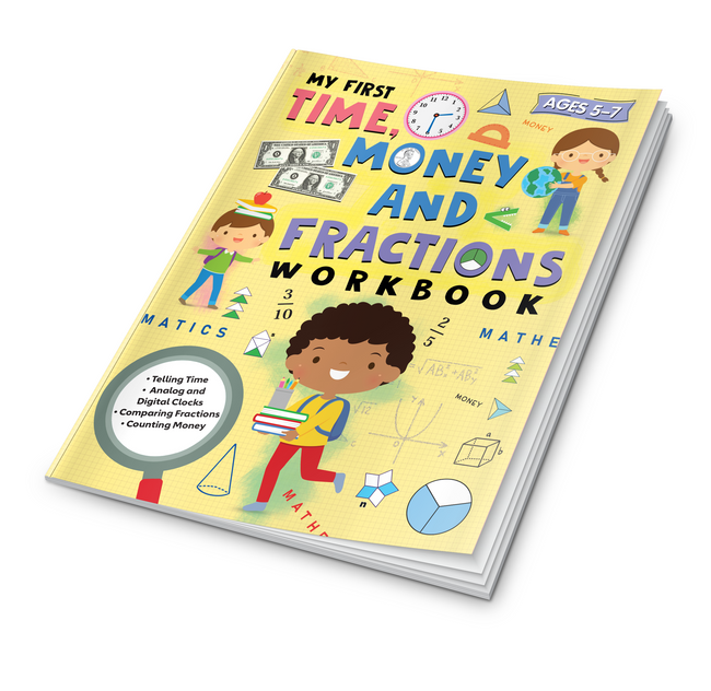 My First Time Money and Fractions Workbook for Kids | Telling Time, Analog & Digital Clocks, Comparing Fractions & Counting Money | Math Practice Activity Book for Children | Ages 5+