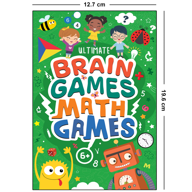 Maths Games for Kids (Ages 6+) - Ultimate Brain Games: 120+ Fun Maths Puzzles and Activities to Enhance Numerical Skills