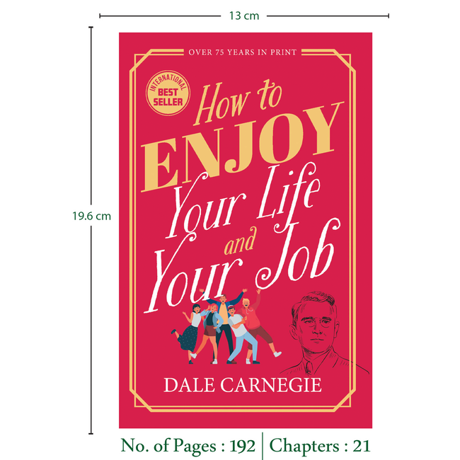 How to Enjoy Your Life and Your Job by Dale Carnegie