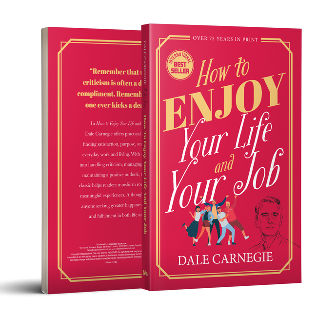 How to Enjoy Your Life and Your Job by Dale Carnegie