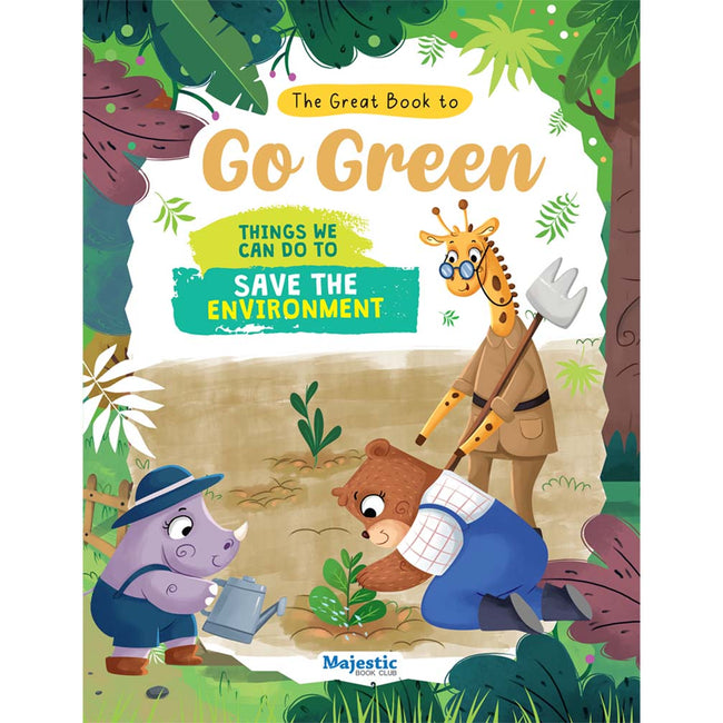 The Great Book to Go Green for Kids – A Thrilling Adventure to Save Nature – Fun Stories with Stunning Illustrations for Little Learners – Early Learning