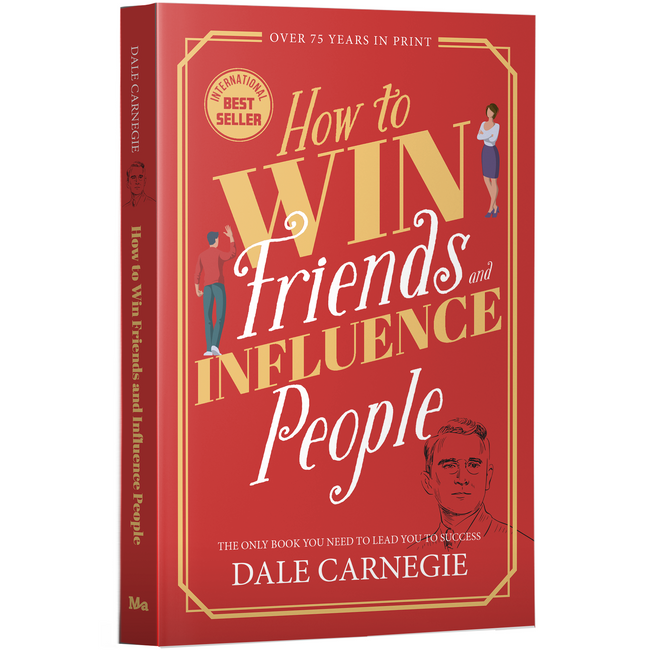 How to Win Friends and Influence People by Dale Carnegie