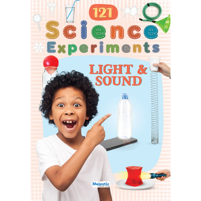 121 Science Experiments  : Light & Sound Book for Kids Ages 8+