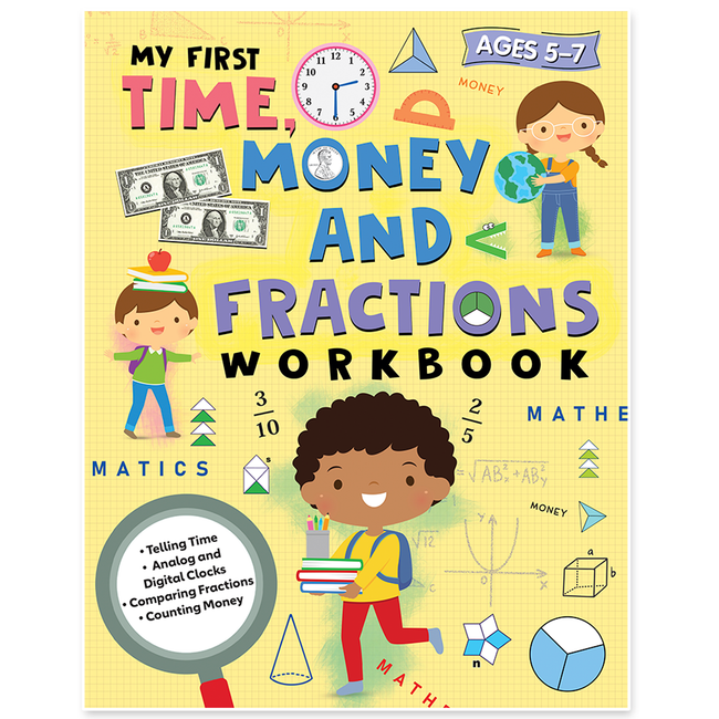My First Time Money and Fractions Workbook for Kids | Telling Time, Analog & Digital Clocks, Comparing Fractions & Counting Money | Math Practice Activity Book for Children | Ages 5+
